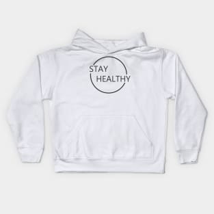 STAY HEALTHY Kids Hoodie